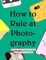How to Rule at Photography