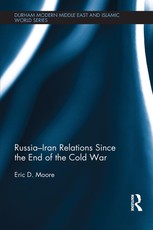 Moore, E: Russia-Iran Relations Since the End of the Cold Wa