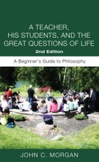 A Teacher, His Students, and the Great Questions of Life, Second Edition