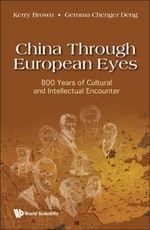 China Through European Eyes: 800 Years of Cultural and Intellectual Encounter
