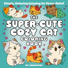 The Super-Cute Cozy Cat Coloring Book