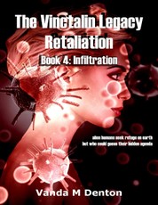The Vinctalin Legacy: Retaliation, Book 4 Infiltration