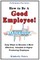 How to Be a Good Employee!