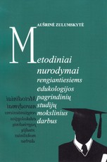 Metodiniai nurodymai rengiantiesiems edukologijos pagrindinių studijų mokslinius darbus