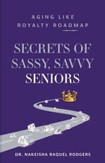Secrets of Sassy, Savvy Seniors