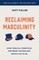 Reclaiming Masculinity