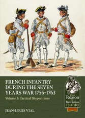 French Infantry During the Seven Years War 1756-1763 Volume 3