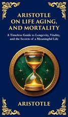 Aristotle on Life, Aging, and Mortality