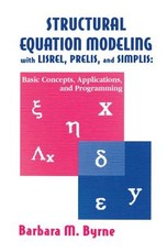 Structural Equation Modeling with Lisrel, Prelis, and Simplis
