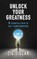 Unlock Your Greatness