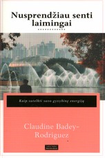 Nusprendžiau senti laimingai. Kaip sutelkti savo gyvybinę energiją Nusprendžiau senti laimingai. Kaip sutelkti savo gyvybinę energiją