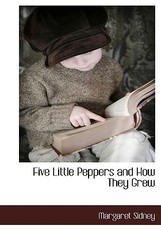 Five Little Peppers and How They Grew