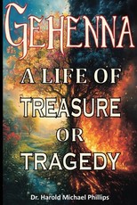 Gehenna; A Life of Treasure Or Tragedy