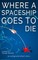 Where a Spaceship Goes to Die