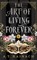 The Art of Living Forever