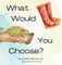 What Would You Choose?