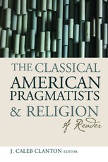 The Classical American Pragmatists & Religion
