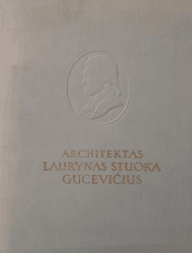 Architektas Laurynas Stuoka Gucevičius