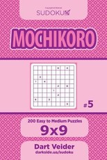 Sudoku Mochikoro - 200 Easy to Medium Puzzles 9x9 (Volume 5)