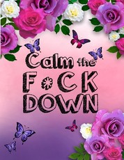 Calm the F * ck Down