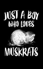 Just A Boy Who Loves Muskrats