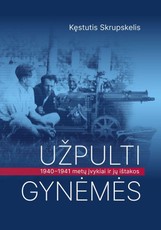 Užpulti gynėmės: 1940–1941 metų įvykiai ir jų ištakos