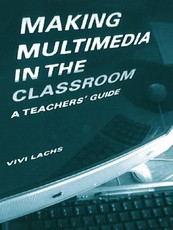 Lachs, V: Making Multimedia in the Classroom