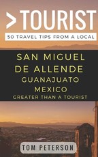 Greater Than a tourist San Miguel de Allende Guanajuato Mexico