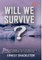 WILL WE SURVIVE? The incredible tale of the 1914-17 transantarctic expedition
