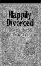 HAPPILY DIVORCED, or how to rob the robber - movie synopsis