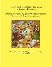 Fourth Book of Tablature For Guitar by GrÃ©goire Brayssing