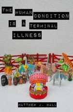 The Human Condition Is A Terminal Illness