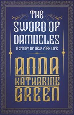 The Sword of Damocles - A Story of New York Life