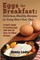 Eggs for Breakfast:  Delicious, Healthy Recipes to Jump-Start Your Day: A Chef's Guide to Cooking Eggs with Over 50 Easy-to-Follow Recipes