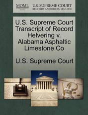 U.S. Supreme Court Transcript of Record Helvering V. Alabama Asphaltic Limestone Co