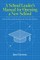 A School Leaders Manual for Opening a New School