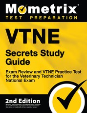 Vtne Secrets Study Guide - Exam Review and Vtne Practice Test for the Veterinary Technician National Exam