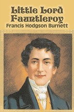 Little Lord Fauntleroy by Frances Hodgson Burnett, Juvenile Fiction, Classics, Family