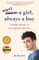 Never a Girl, Always a Boy