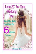 Lose 20Lbs. By Your Wedding Day