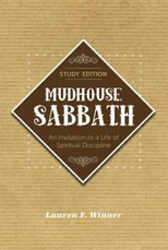 Mudhouse Sabbath: An Invitation to a Life of Spiritual Discipline