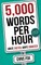 5,000 Words Per Hour