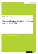 The Act of Reading The Picture of Dorian Gray by Oscar Wilde