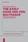 The Early Hans Urs Von Balthasar