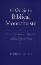 The Origins of Biblical Monotheism