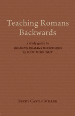 Teaching Romans Backwards