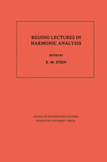 Beijing Lectures in Harmonic Analysis. (AM-112)
