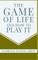 The Game of Life and How to Play It
