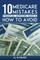 10 Medicare Mistakes Financial Advisors Make and How to Avoid Them