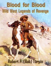 Blood for Blood: Wild West Legends of Revenge